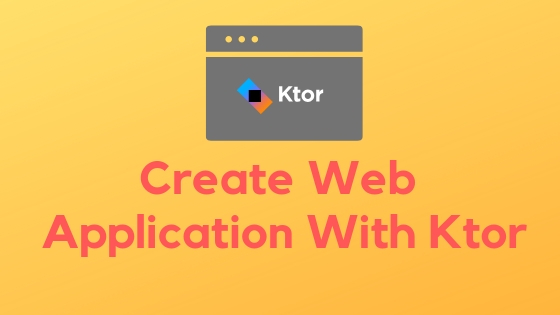 Create Web Application With Ktor