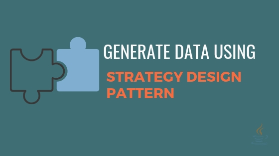 Generate data using strategy design pattern