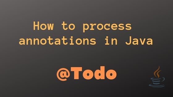 How to process annotations in Java