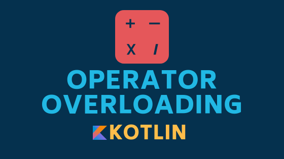 Operator overloading in Kotlin