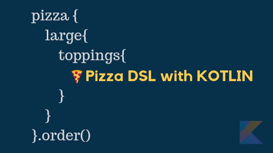 Pizza DSL with Kotlin