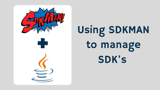 Using SDKMAN to manage SDK's
